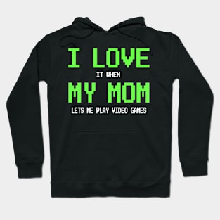 I Love My Mom for Teen Video Games Hoodie